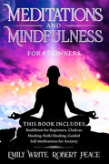 Meditations and Mindfulness for Beginners: Buddhism for Beginners, Chakras Healing, Reiki Healing, Guided Self Meditations for Anxiety - Paperback
