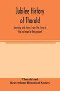 Jubilee history of Thorold, township and town, from the time of the red man to the present - Paperback