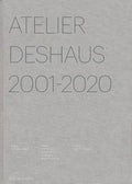 Atelier Deshaus 2001-2020: Architecture 2001-2020 - Hardcover