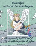 Beautiful Male and Female Angels 60 Heavenly and Peaceful Coloring Designs for Adults - Paperback