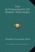 The Autobiography of Robert Watchorn - Hardcover