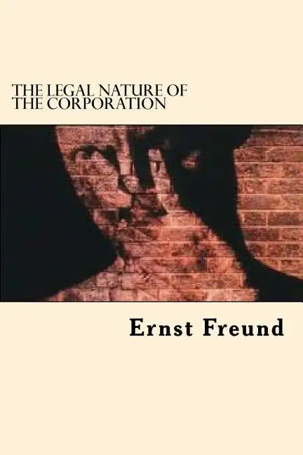 The Legal Nature Of The Corporation - Paperback