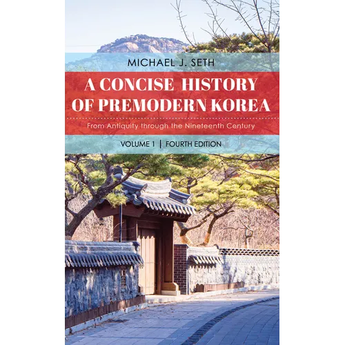 A Concise History of Premodern Korea: From Antiquity through the Nineteenth Century - Paperback