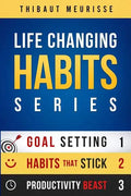 Life-Changing Habits Series: Your Personal Blueprint For Success And Happiness (Books 1-3) - Paperback