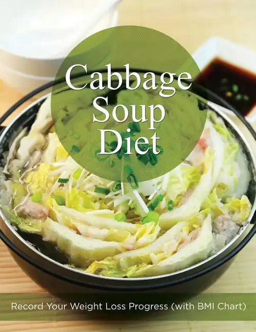 Cabbage Soup Diet: Record Your Weight Loss Progress (with BMI Chart) - Paperback