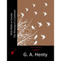 With Wolfe in Canada: The Winning of a Continent - Paperback
