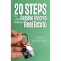 20 Steps to Earn Passive Income Through Real Estate - Paperback