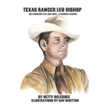 Texas Ranger Leo Bishop: His Legendary Life and Times . . . A Personal Glimpse - Hardcover