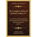 The Complete Works Of Richard Crashaw V1: For The First Time Collected And Collated With The Original And Early Editions (1872) - Paperback