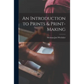 An Introduction to Prints & Print-making - Paperback