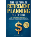 The Ultimate Retirement Planning Blueprint - Paperback