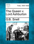 The Queen V. Lord Ashburton - Paperback