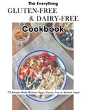 The Everything Gluten-Free & Dairy-Free Cookbook: 75 Recipes Made Without Eggs, Gluten, Soy, or Refined Sugar - Paperback