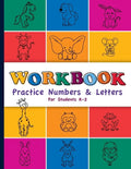 Workbook: Practice Numbers & Letters For Students K-2: Number and Letter Practice Workbook for Preschool, Kindergarten, First, a - Paperback