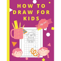 How To Draw For Kids Ages 4-8: Easy And Simple Activity Book for Kids to Learn to Draw, And Valentine's Day Theme Coloring Pictures - Paperback