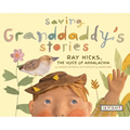 Saving Granddaddy's Stories: Ray Hicks, the Voice of Appalachia: Ray Hicks, the Voice of Appalachia - Hardcover