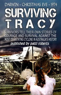 Surviving Tracy: Cyclone Tracy Survivor Stories - Paperback