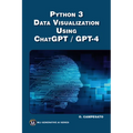 Python 3 and Data Visualization Using ChatGPT /GPT-4 - Paperback