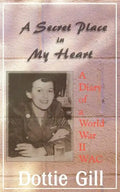 A Secret Place in My Heart: A Diary of a World War II WAC - Paperback