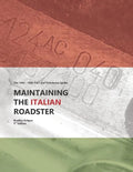 Maintaining the Italian Roadster: The 1966 - 1985 FIAT and Pininfarina 124 Spider (Black and White Version) - Paperback
