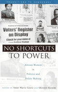 No Shortcuts to Power: African Women in Politics and Policy Making - Paperback