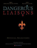 Dangerous Liaisons (Songbook): Musicals Official Piano Vocal Selections (Musical theatre sheet music) - Paperback