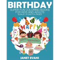 Birthday: Super Fun Coloring Books for Kids and Adults - Paperback