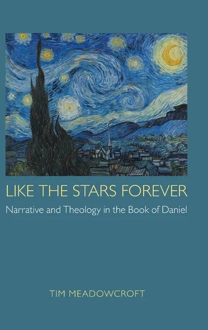 Like the Stars Forever: Narrative and Theology in the Book of Daniel - Hardcover