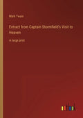 Extract from Captain Stormfield's Visit to Heaven: in large print - Paperback