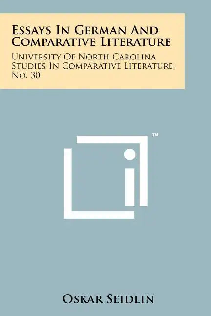 Essays in German and Comparative Literature: University of North Carolina Studies in Comparative Literature, No. 30 - Paperback