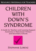 Children with Down's Syndrome: A Guide for Teachers and Support Assistants in Mainstream Primary and Secondary Schools - Paperback