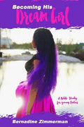 Becoming His Dream Girl: A Bible Study for Young Ladies - Paperback