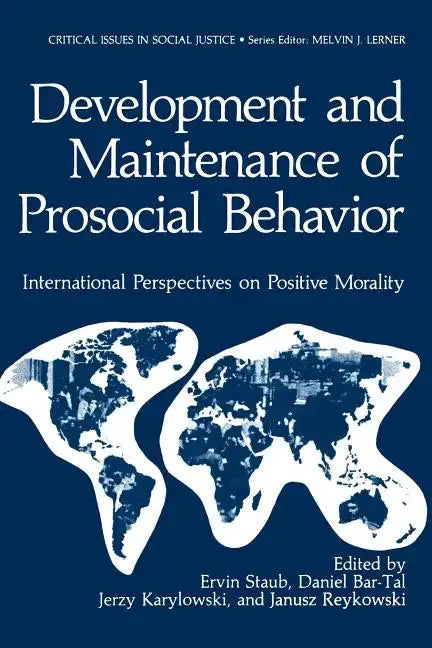 Development and Maintenance of Prosocial Behavior: International Perspectives on Positive Morality - Paperback