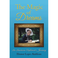 The Magic of Dreams: An American Diplomat's Journey - Paperback