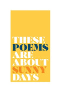these poems are about sunny days - Paperback