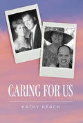Caring For Us - Hardcover