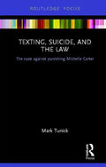 Texting, Suicide, and the Law: The case against punishing Michelle Carter - Hardcover