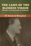 The Land of the Blessed Virgin: Sketches and Impressions in Andalusia - Paperback