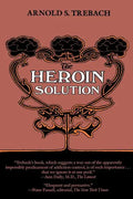 The Heroin Solution - Paperback
