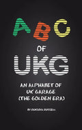 ABC of UKG: An Alphabet of UK Garage (the Golden Era) - Hardcover