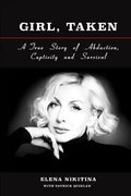 Girl, Taken: A True Story of Abduction, Captivity and Survival - Paperback
