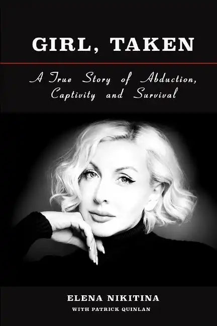 Girl, Taken: A True Story of Abduction, Captivity and Survival - Paperback