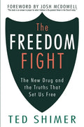 The Freedom Fight: The New Drug and the Truths That Set Us Free - Paperback