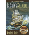 Journey to La Salle's Settlement - Hardcover