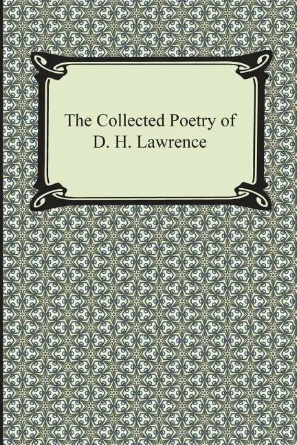 The Collected Poetry of D. H. Lawrence - Paperback