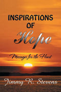 Inspirations of Hope: Messages for the Heart - Paperback
