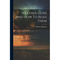 Weather Signs And How To Read Them - Paperback