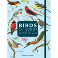 Birds of North America: Undated Weekly and Monthly Planner - Hardcover