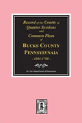 Records of the Courts of Quarter Sessions and Commonn Pleas of Bucks County, Pennsylvania, 1684-1700. - Paperback