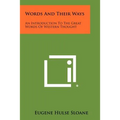 Words and Their Ways: An Introduction to the Great Words of Western Thought - Paperback